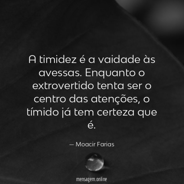 A timidez é a vaidade às avessas