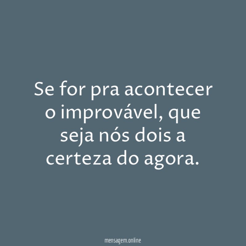 Se for pra acontecer o improvável