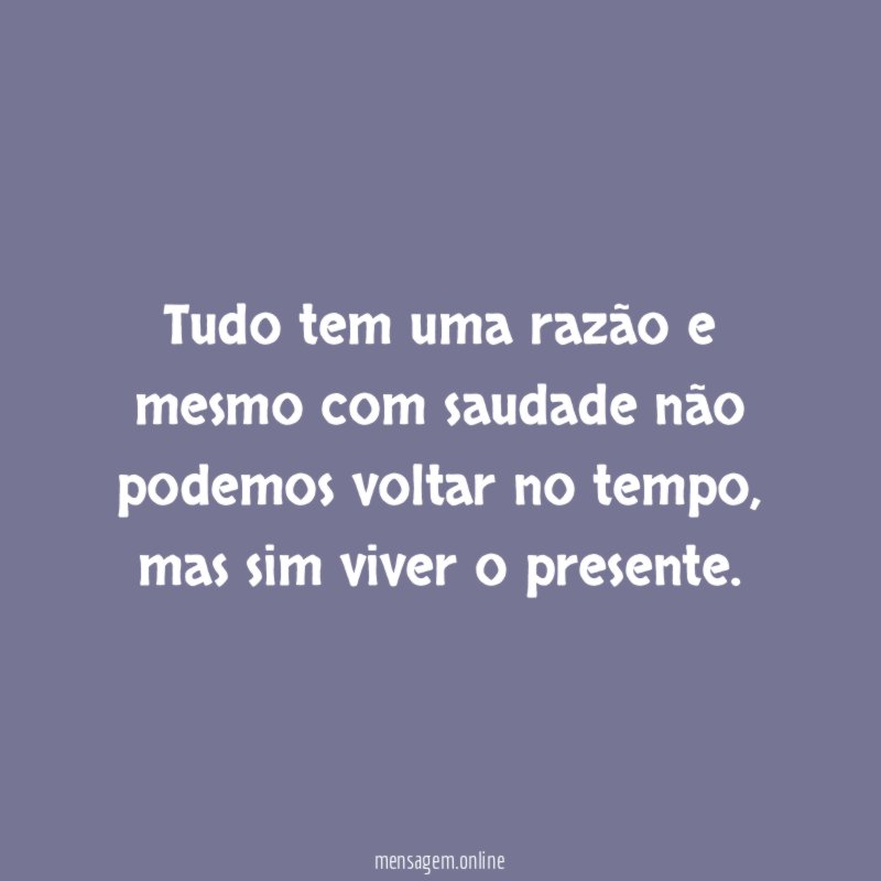 Tudo tem uma raz o e mesmo com