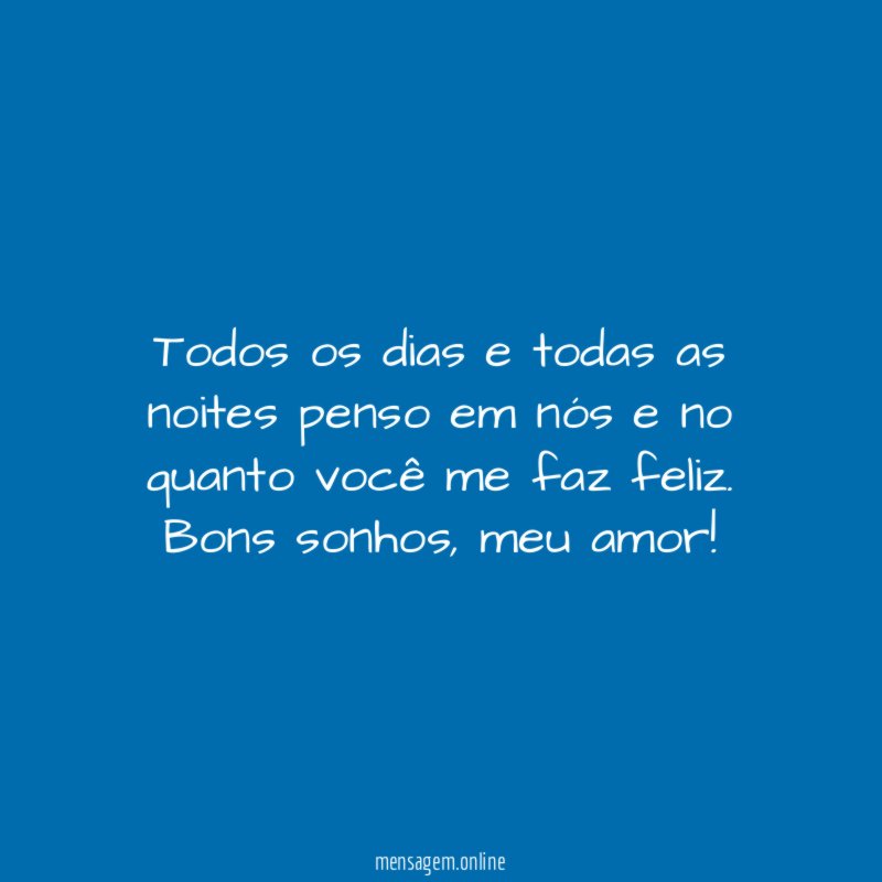 Todos os dias e todas as noites penso