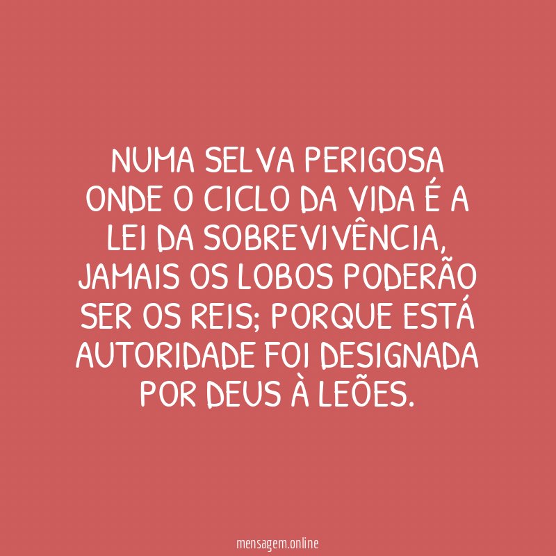 Numa selva perigosa onde o ciclo da vida