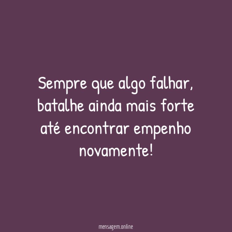 Sempre que algo falhar