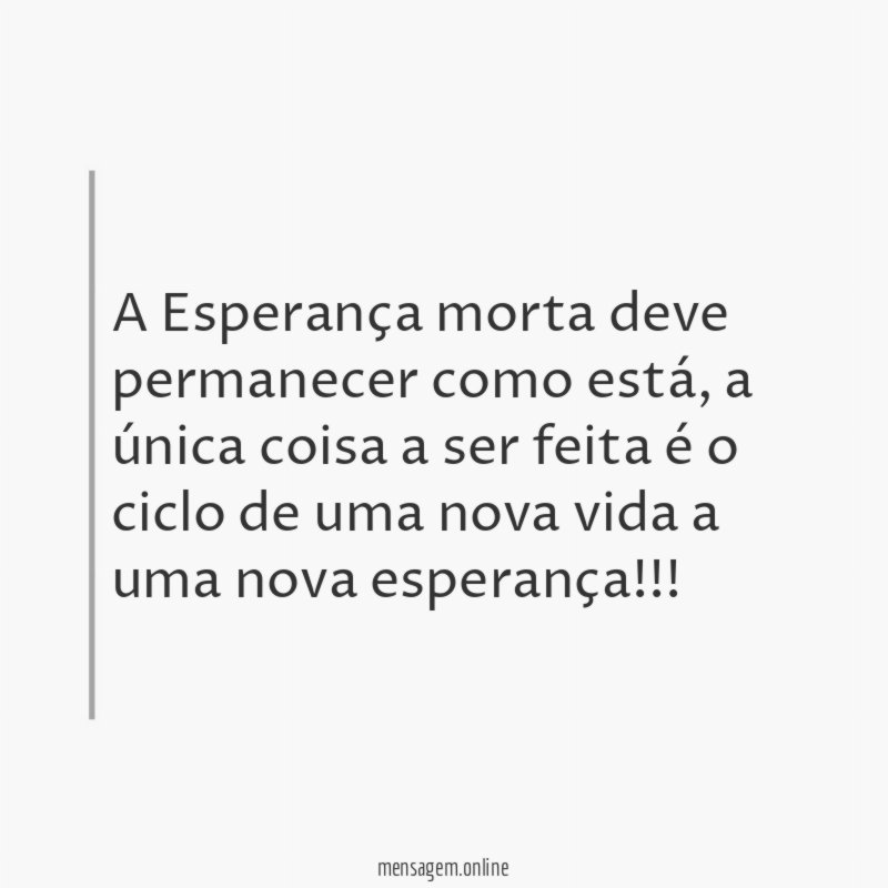 A Esperança morta deve permanecer como está