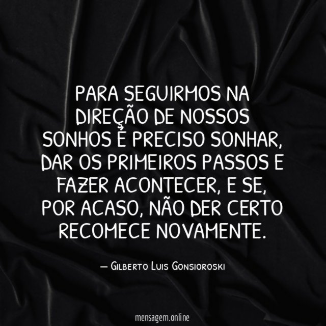 Para seguirmos na direção de nossos sonhos é preciso sonhar