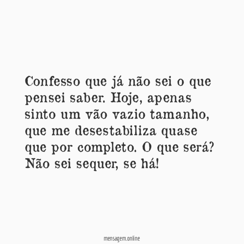 Confesso que já não sei o que pensei saber