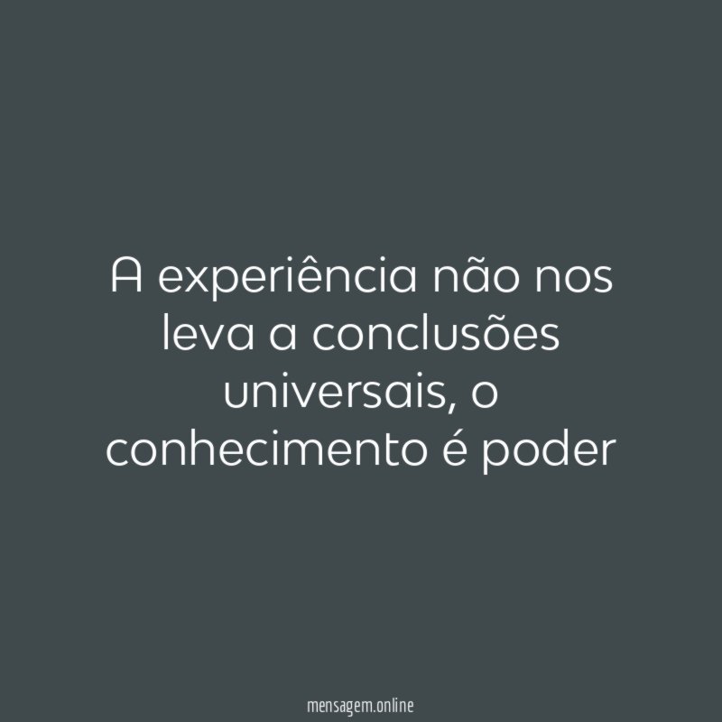 A experiência não nos leva a conclusões universais