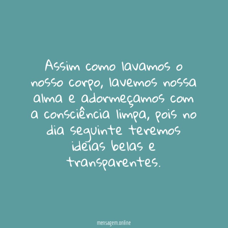 Assim como lavamos o nosso corpo