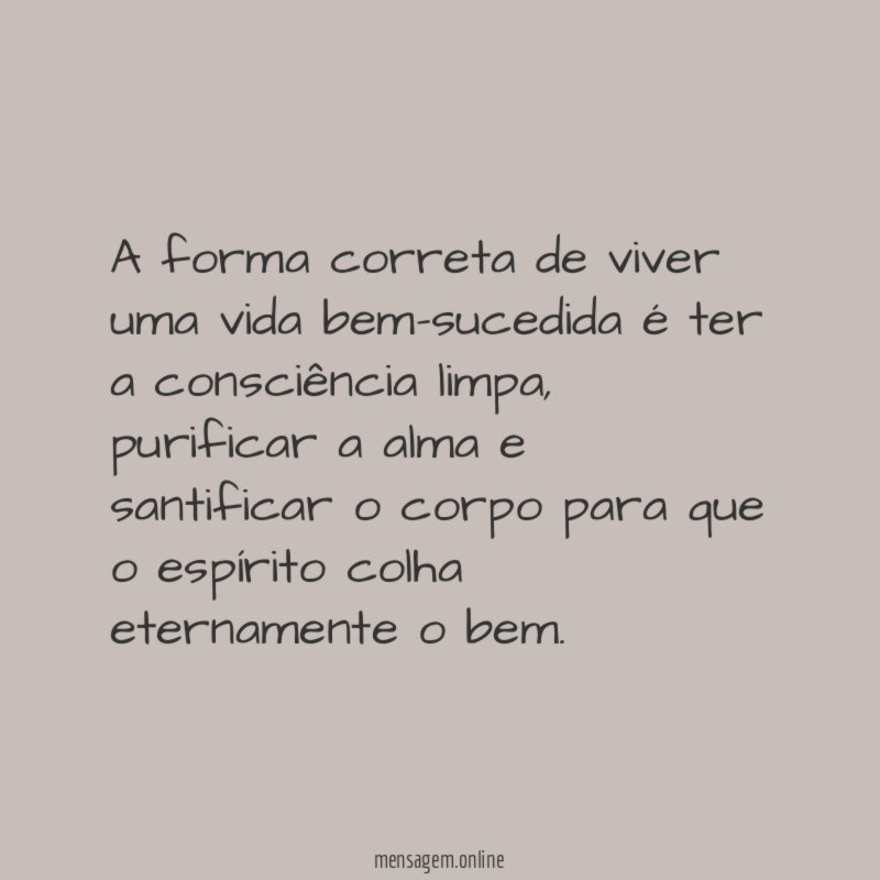 A forma correta de viver uma vida bem-sucedida