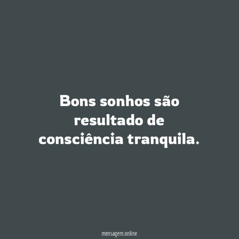Bons sonhos são resultado de consciência tranquila