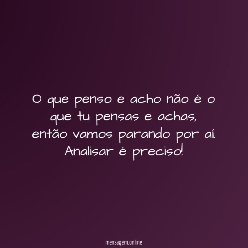 O que penso e acho não é