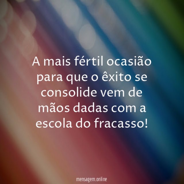 A mais fértil ocasião para que o êxito