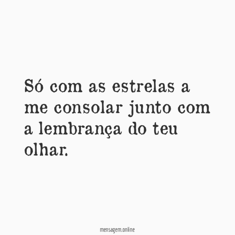 Só com as estrelas a me consolar junto