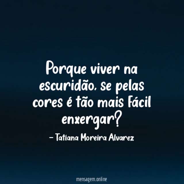 Porque viver na escuridão