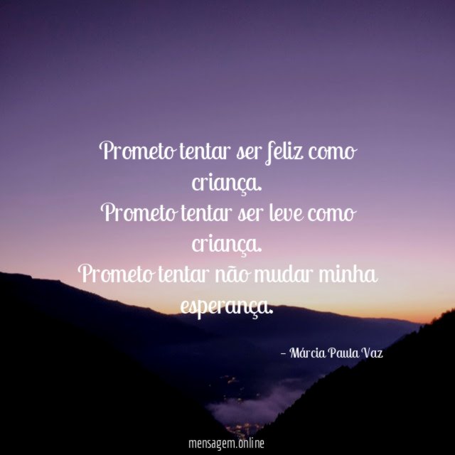 Prometo tentar ser feliz como criança