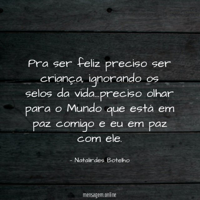 Pra ser feliz preciso ser criança