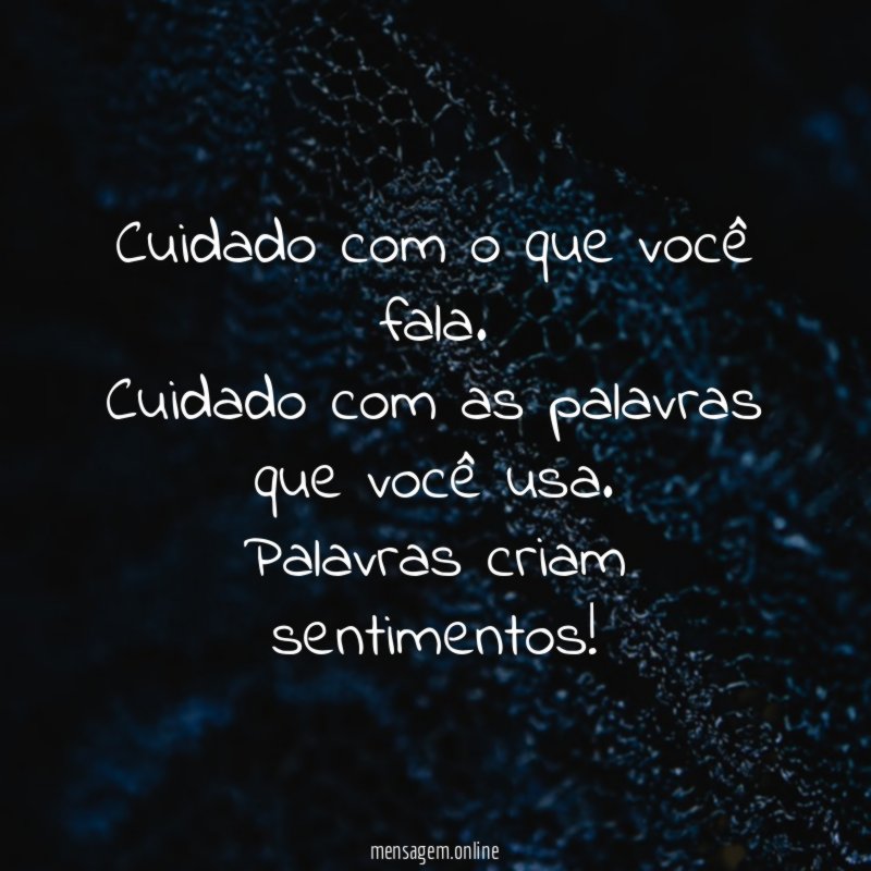 Cuidado com o que você fala