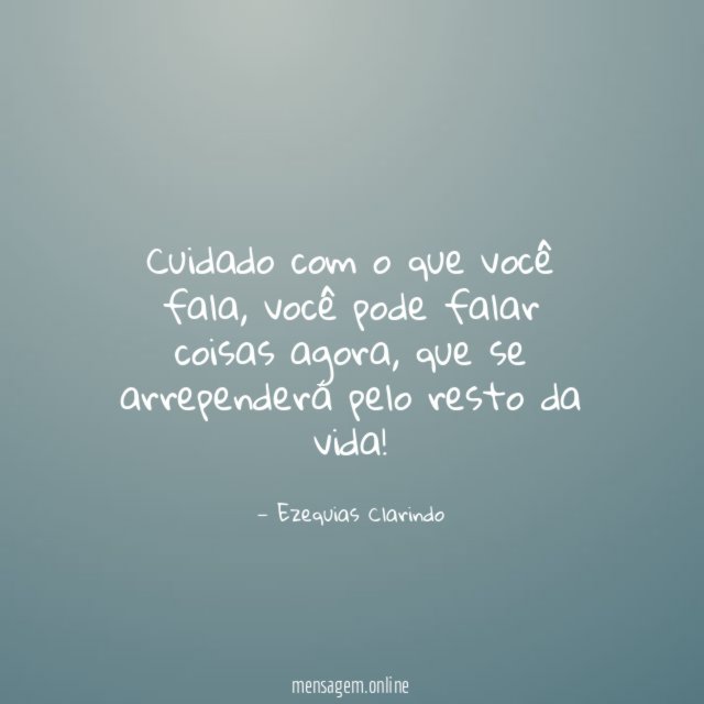 Cuidado com o que você fala