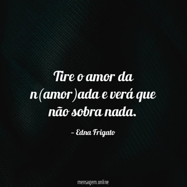 Tire o amor da n(amor)ada e verá que
