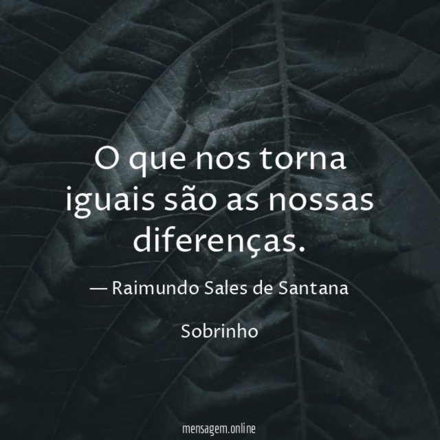 O que nos torna iguais são as nossas diferenças