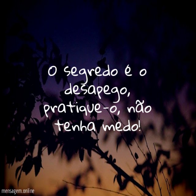 O segredo é o desapego