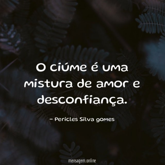O ciúme é uma mistura de amor e desconfiança