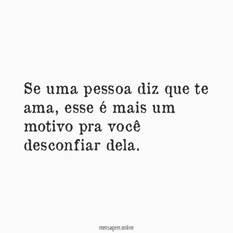 Se uma pessoa diz que te ama