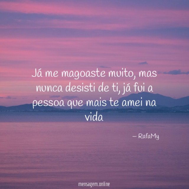 Já me magoaste muito