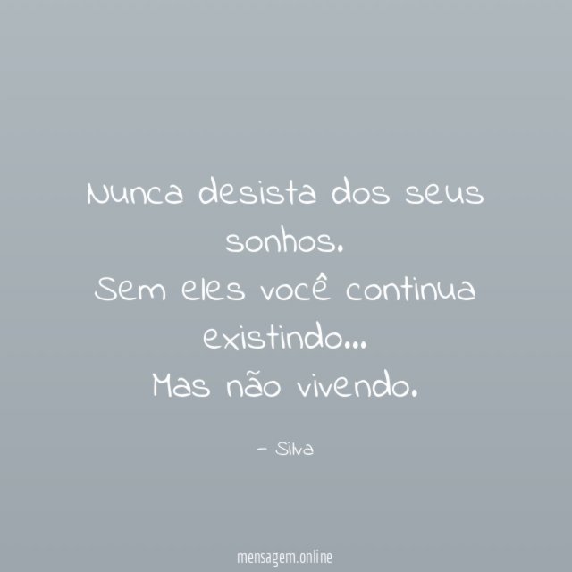 Nunca desista dos seus sonhos