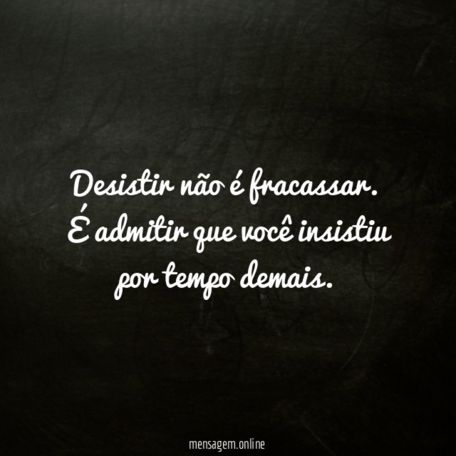 Desistir não é fracassar