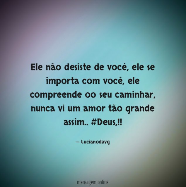 Ele não desiste de você