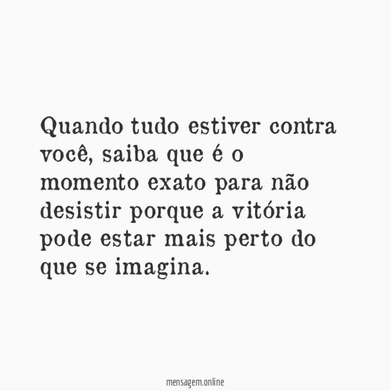 Quando tudo estiver contra você