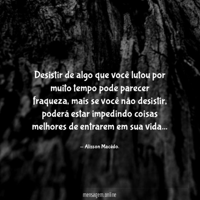 Desistir de algo que você lutou por muito tempo pode parecer fraqueza