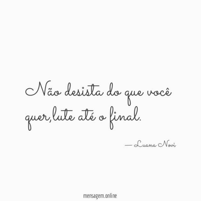 Não desista do que você quer