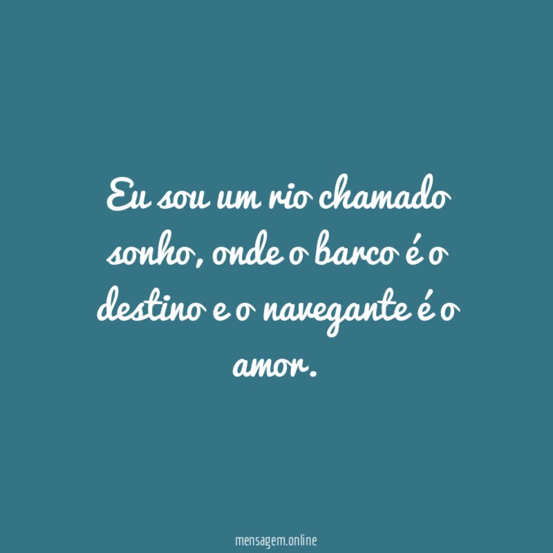 Eu sou um rio chamado sonho