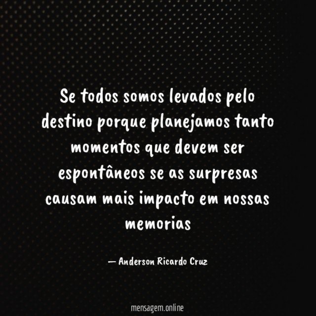 Se todos somos levados pelo destino porque planejamos