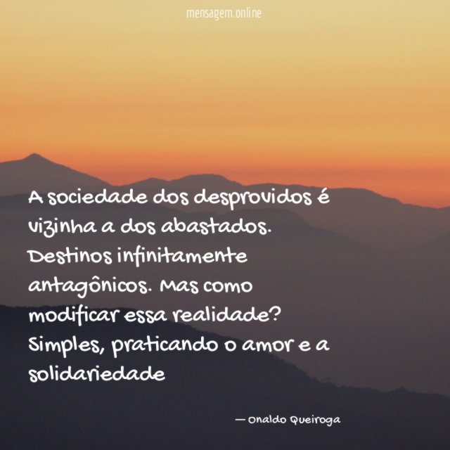 A sociedade dos desprovidos é vizinha a dos abastados