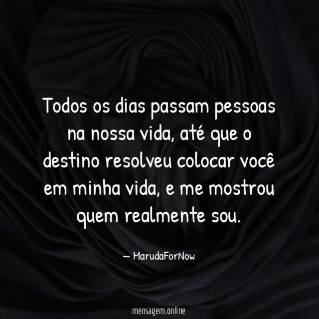 Todos os dias passam pessoas na nossa vida
