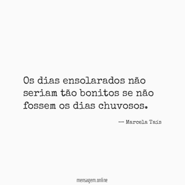 Os dias ensolarados não seriam tão bonitos se