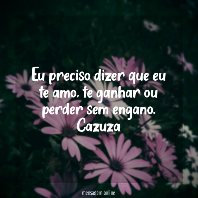 Eu preciso dizer que eu te amo