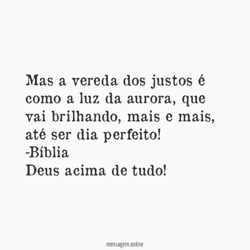 Mas a vereda dos justos é como a luz da aurora