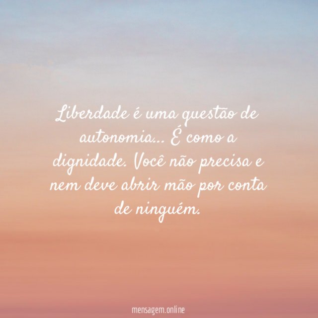 Liberdade é uma questão de autonomia