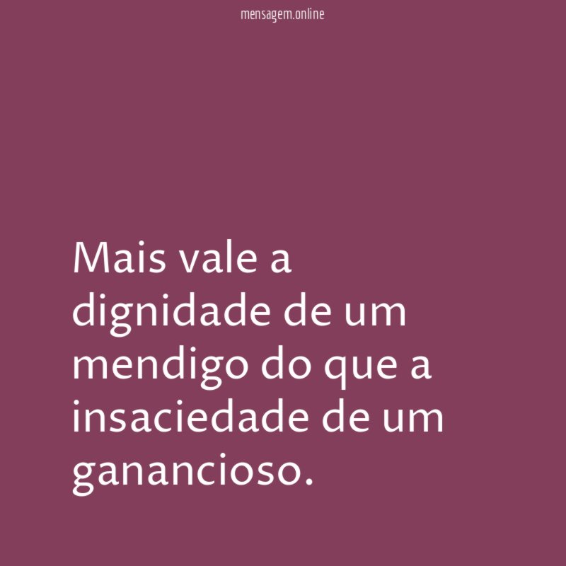 Mais vale a dignidade de um mendigo do