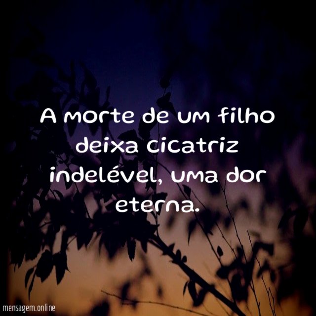 A morte de um filho deixa cicatriz indelével