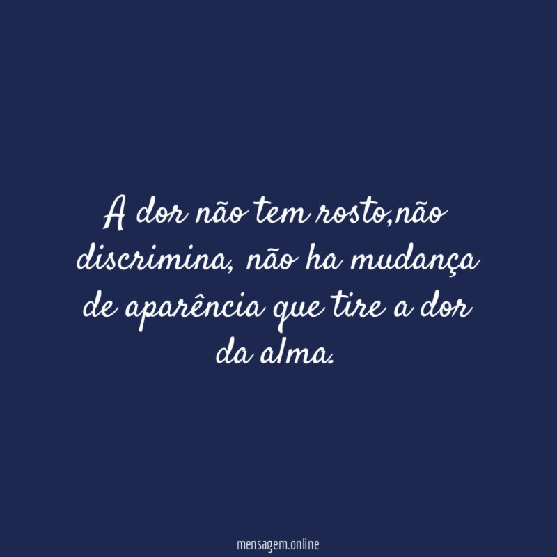a dor não tem rosto