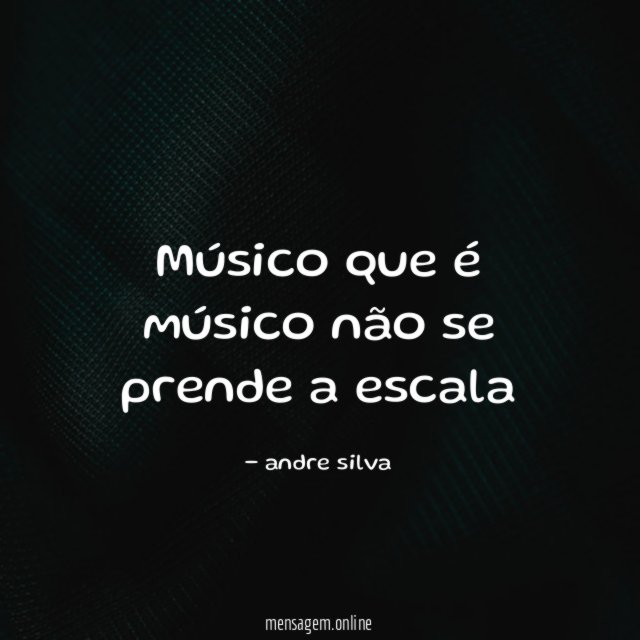 Músico que é músico não se prende a escala