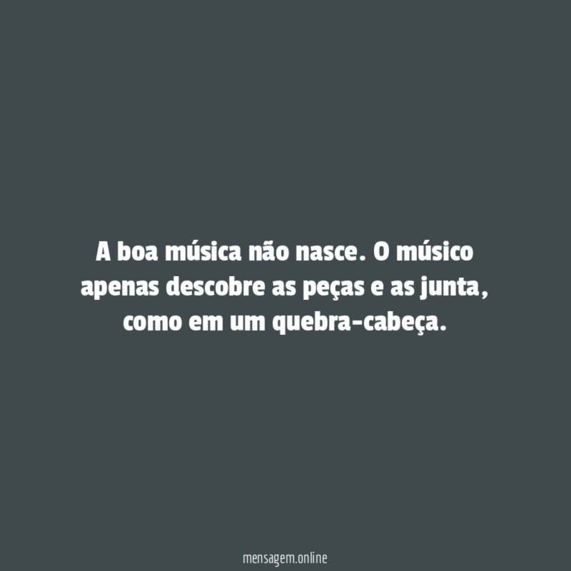 A boa música não nasce