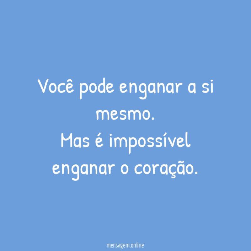 Você pode enganar a si mesmo