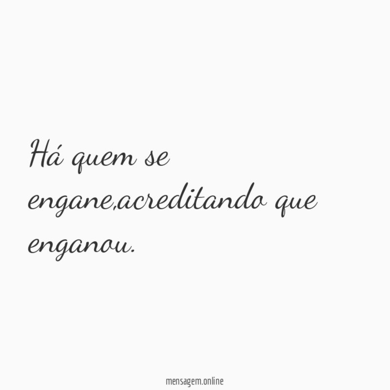 Há quem se engane