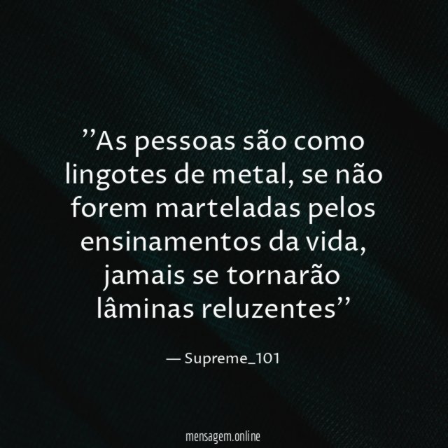 'As pessoas são como lingotes de metal