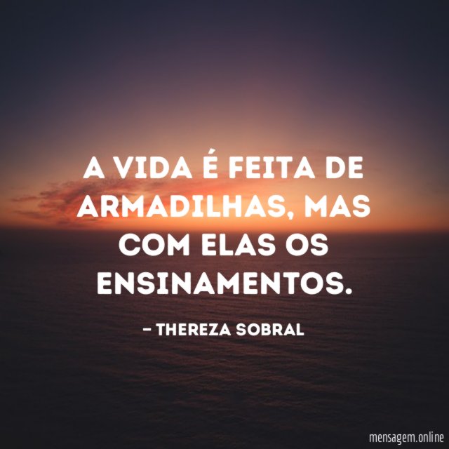 A vida é feita de armadilhas